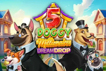 5 Doggy Millionaires Dream Drop slot